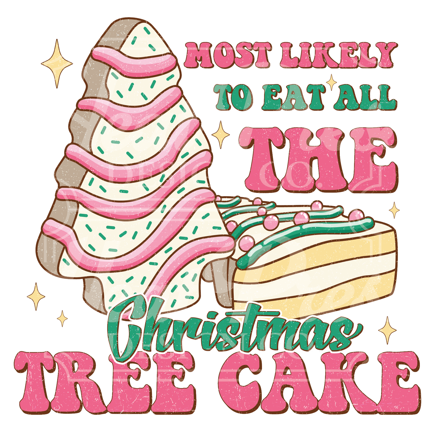 Most Likely to Eat All the Christmas Tree Cake - DTF Transfer