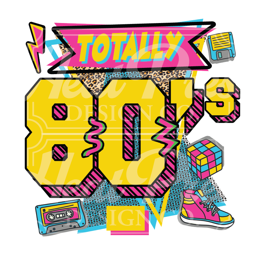Totally 80's - DTF Transfer
