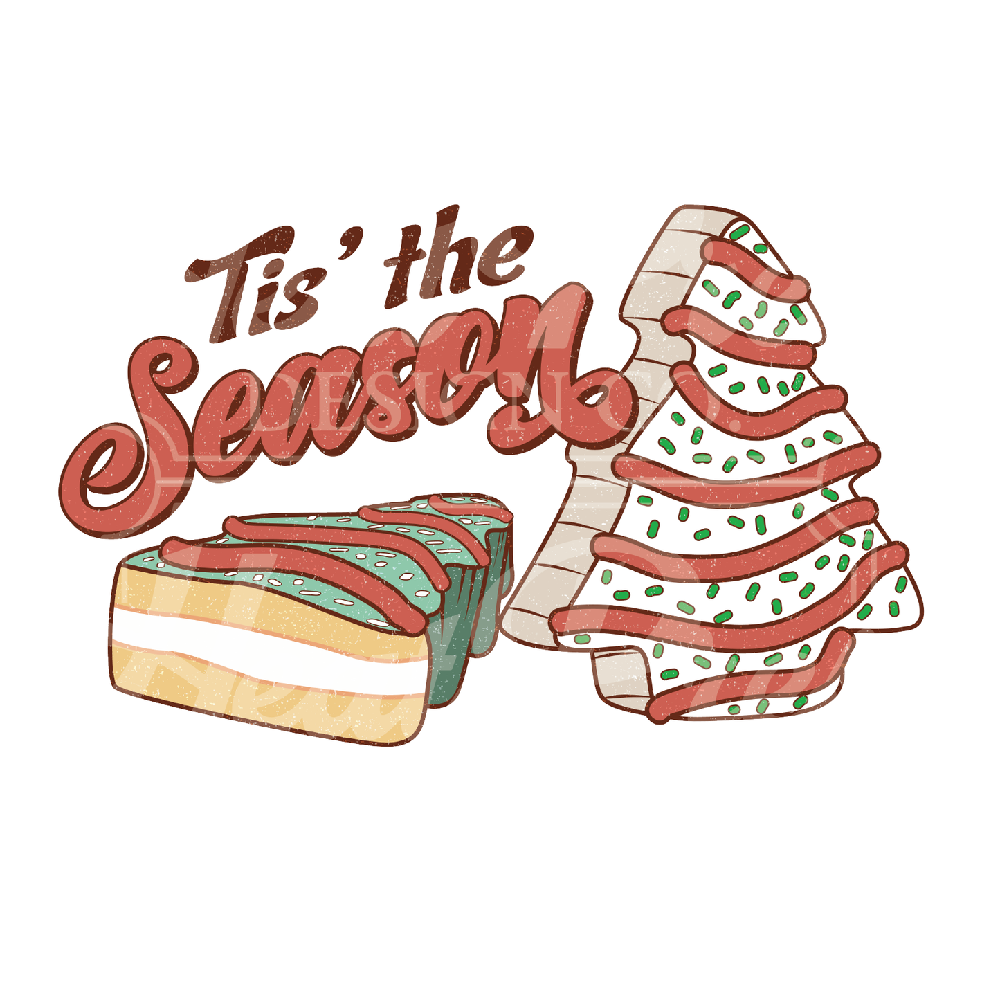 Tis the Season Christmas Tree Cakes - DTF Transfer
