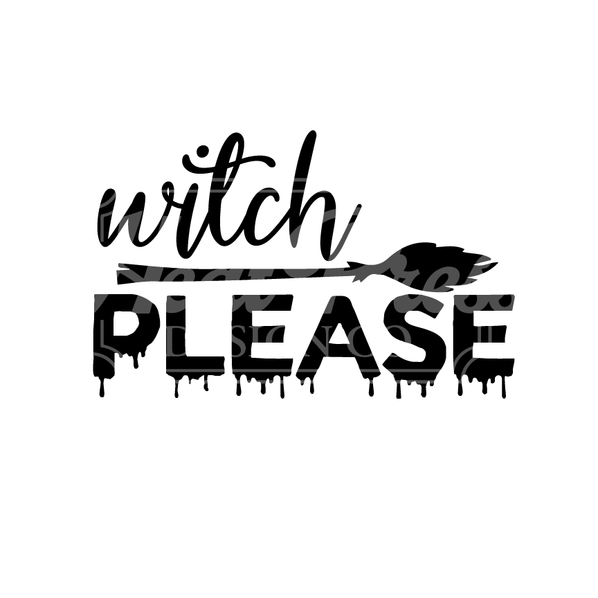 Witch Please - DTF Transfer