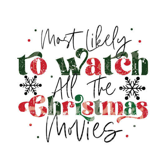 Most Likely to Watch Christmas Movies - DTF Transfer