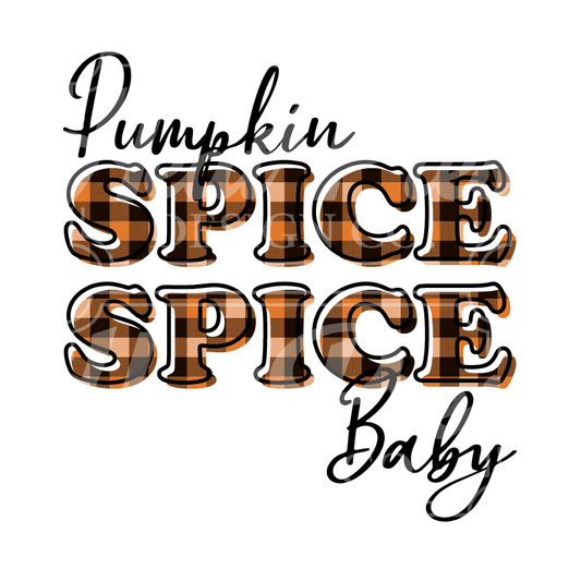 Pumpkin Spice Spice Baby - Sublimation Transfer